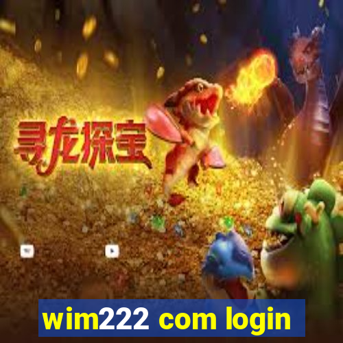 wim222 com login